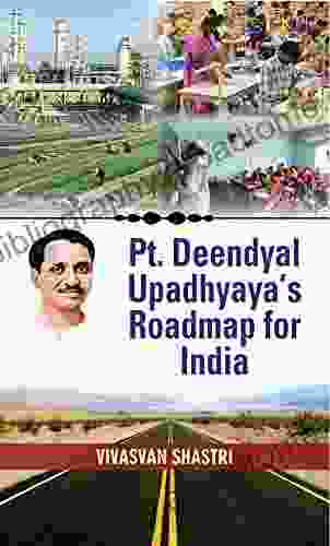 Pt Deendayal Upadhyaya s Roadmap for India