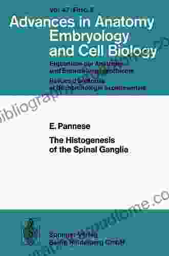 The Histogenesis Of The Spinal Ganglia (Advances In Anatomy Embryology And Cell Biology 47/5)