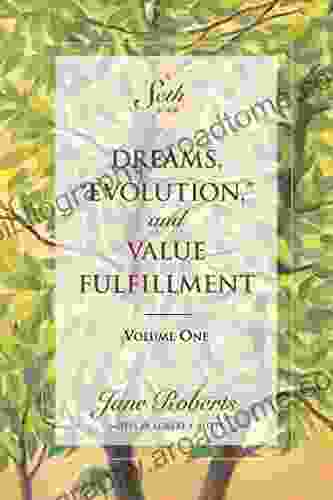 Dreams Evolution And Value Fulfillment Volume One (A Seth Book)