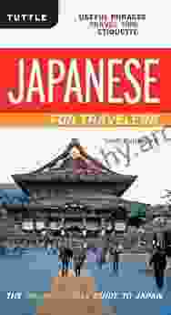 Japanese For Travelers: Useful Phrases Travel Tips Etiquette (Japanese Phrasebook)