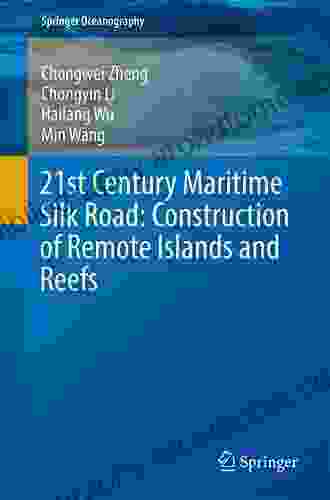 21st Century Maritime Silk Road: Construction of Remote Islands and Reefs (Springer Oceanography)