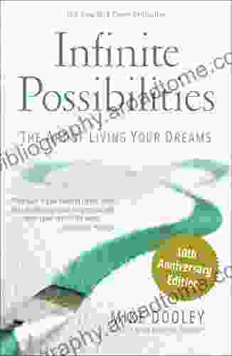 Infinite Possibilities (10th Anniversary): The Art Of Living Your Dreams