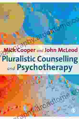 Pluralistic Counselling And Psychotherapy Mick Cooper