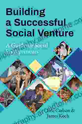 Building a Successful Social Venture: A Guide for Social Entrepreneurs