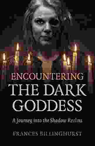 Encountering The Dark Goddess: A Journey Into The Shadow Realms