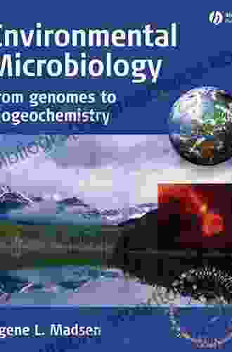 Environmental Microbiology: From Genomes to Biogeochemistry