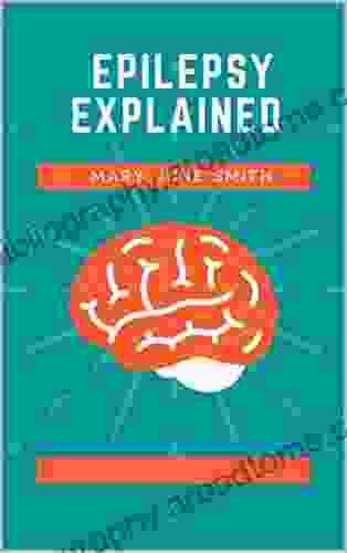 Epilepsy Explained ERIC A BANKS