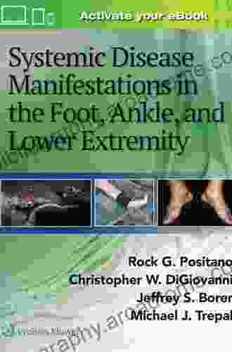 Systemic Disease Manifestations In The Foot Ankle And Lower Extremity