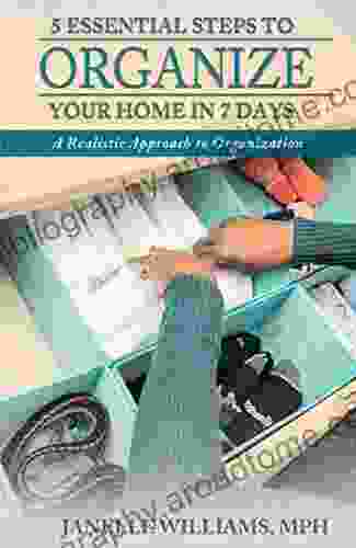 5 Essential Steps to Organize Your Home in 7 Days