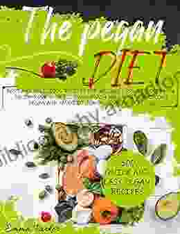 The Pegan Diet: Fast And Delicious Recipes For Weight Loss Discover How To Improve Your Body And Brain Wellness Combining Vegan And Paleo To Heal Yourself By Eating