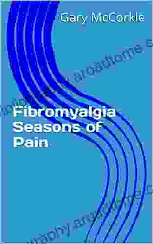 Fibromyalgia Seasons Of Pain Eric J Wittenberg