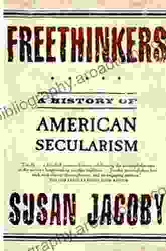 Freethinkers: A History Of American Secularism