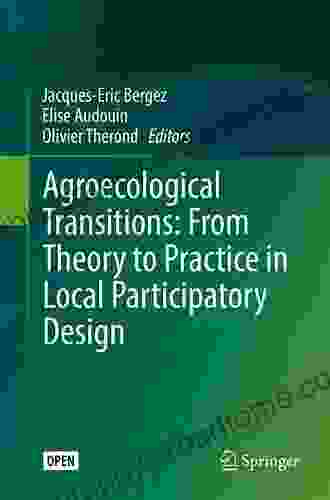 Agroecological Transitions: From Theory to Practice in Local Participatory Design