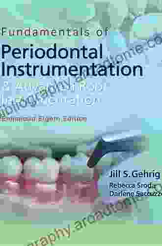 Fundamentals Of Periodontal Instrumentation And Advanced Root Instrumentation Enhanced