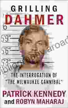 Grilling Dahmer: The Interrogation Of The Milwaukee Cannibal