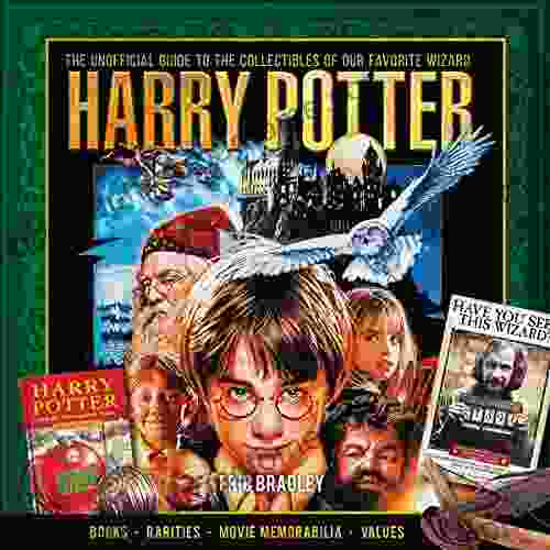 Harry Potter The Unofficial Guide to the Collectibles of Our Favorite Wizard