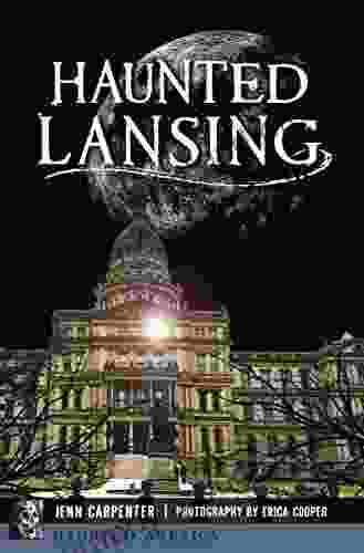 Haunted Lansing (Haunted America) Jenn Carpenter