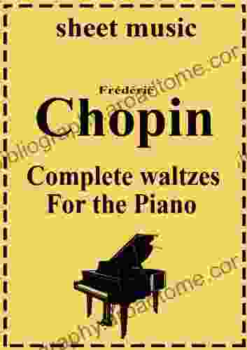 Frederic Chopin Complete Works: Waltzes (Complete Works Of Frederic Chopin 1)