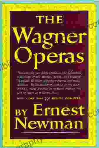 Wagner Operas Ernest Newman