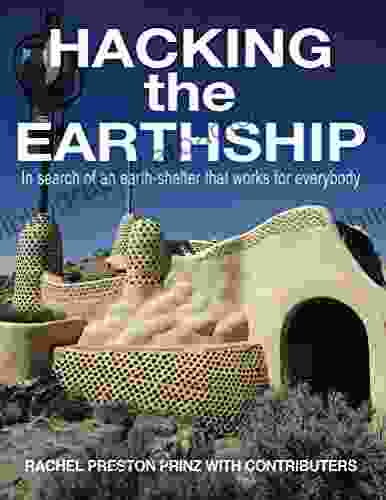 Hacking The Earthship: In Search Of An Earth Shelter That WORKS For EveryBody