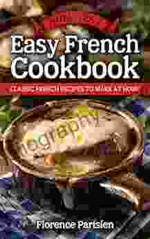 Mais Oui Easy French Cookbook: Classic French Recipes To Make At Home