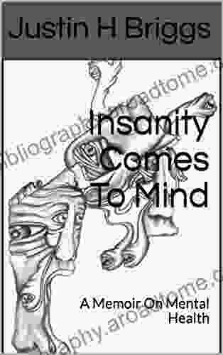 Insanity Comes To Mind: A Memoir On Mental Health