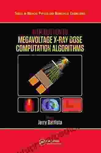 Introduction To Megavoltage X Ray Dose Computation Algorithms (Series In Medical Physics And Biomedical Engineering)