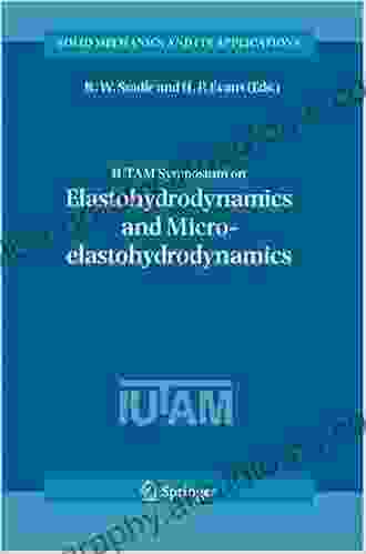 IUTAM Symposium on Elastohydrodynamics and Micro elastohydrodynamics: Proceedings of the IUTAM Symposium held in Cardiff UK 1 3 September 2004 (Solid Mechanics and Its Applications 134)