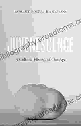 Juvenescence: A Cultural History Of Our Age