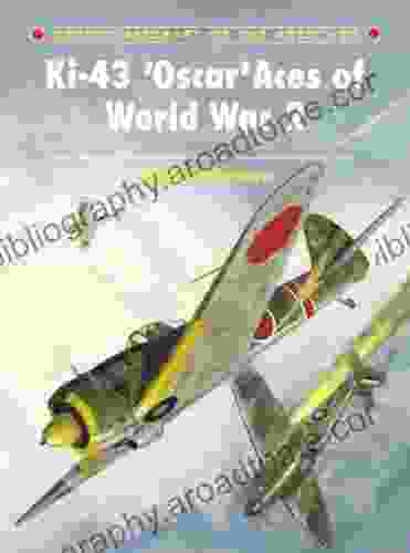 Ki 43 Oscar Aces Of World War 2 (Aircraft Of The Aces 85)