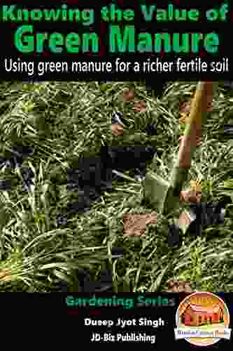 Knowing The Value Of Green Manure Using Green Manure For A Richer Fertile Soil