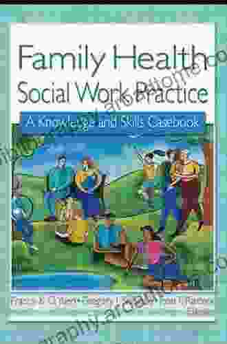 Family Health Social Work Practice: A Knowledge And Skills Casebook