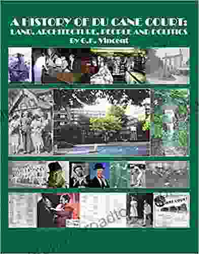 A History Of Du Cane Court: Land Architecture People And Politics