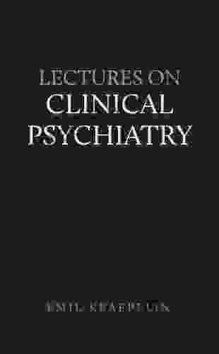 Lectures On Clinical Psychiatry Emil Kraepelin