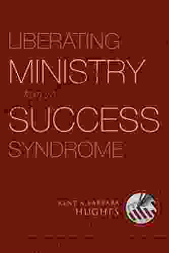 Liberating Ministry From The Success Syndrome