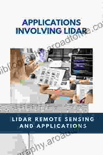 Applications Involving LIDAR: Lidar Remote Sensing And Applications: Applications Of Lidar Camera