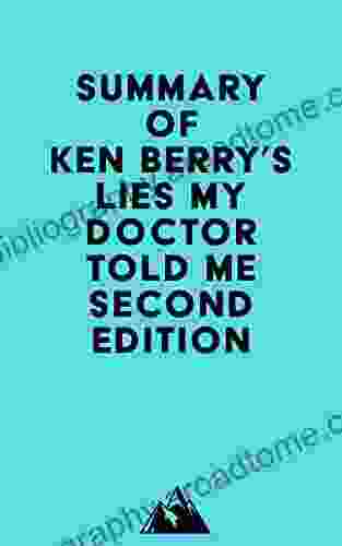 Summary Of Ken Berry S Lies My Doctor Told Me Second Edition