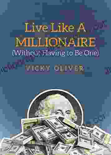 Live Like A Millionaire (Without Having To Be One)