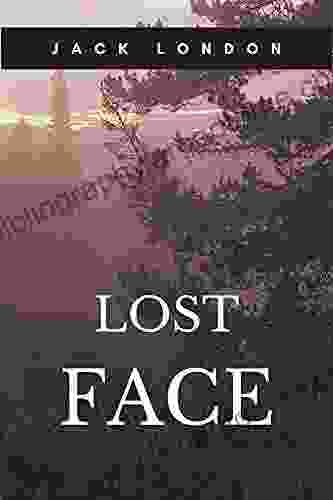 LOST FACE: With Original Illustrations By Jack London