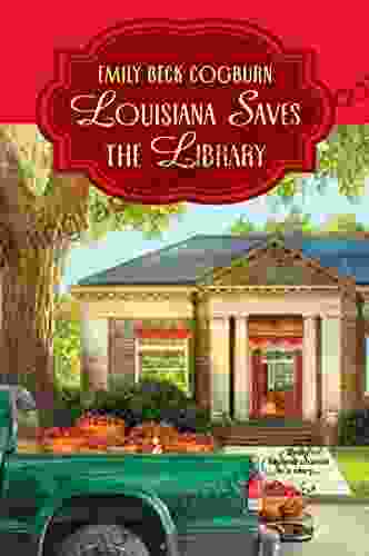 Louisiana Saves The Library Emily Beck Cogburn