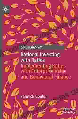 Rational Investing With Ratios: Implementing Ratios With Enterprise Value And Behavioral Finance