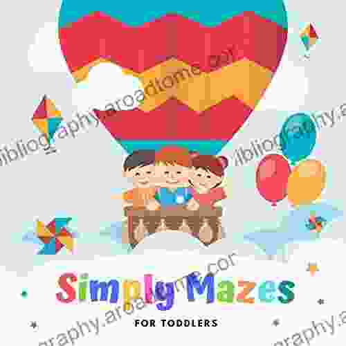 Simply Mazes For Toddlers: Maze Activity Sheets For Preschoolers Simply Maze Perfect For 4 Years Old Kids