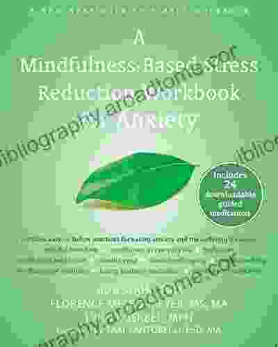 A Mindfulness Based Stress Reduction Workbook For Anxiety