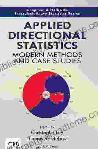 Applied Directional Statistics: Modern Methods And Case Studies (Chapman Hall/CRC Interdisciplinary Statistics)