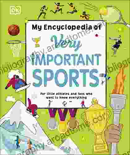 My Encyclopedia of Very Important Sports: For little athletes and fans who want to know everything (My Very Important Encyclopedias)