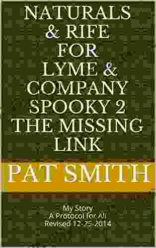 Naturals Rife For Lyme Company Spooky 2 THE MISSING LINK: My Story A Protocol For All Revised 9 10 2024 (THE SIMPLE BASICS Of HEALING ALL SPOOKY 2 3)