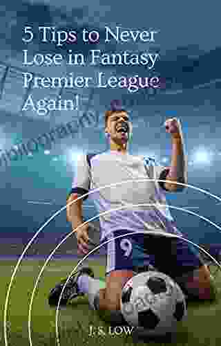 5 Tips To Never Lose In Fantasy Premier League Again