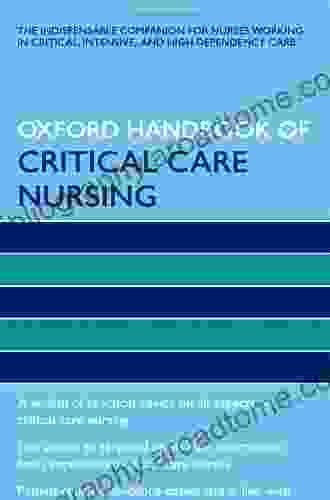 Oxford Handbook Of Critical Care Nursing (Oxford Handbooks In Nursing)