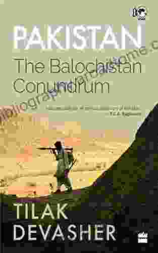 Pakistan: The Balochistan Conundrum Tilak Devasher