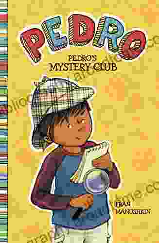 Pedro S Mystery Club Fran Manushkin